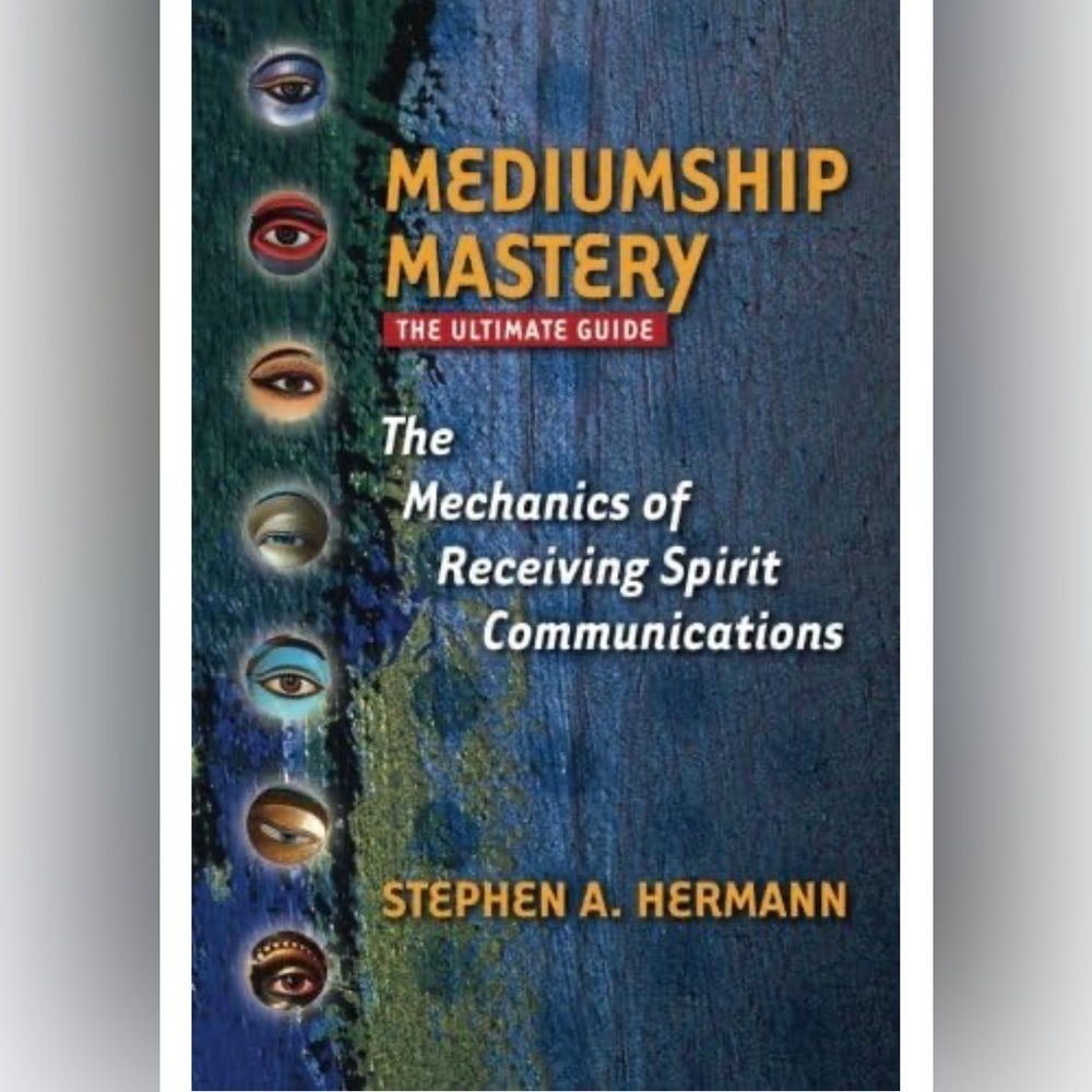 Mediumship Mastery The Mechanics of Receiving Spirit Communications Stephen‎ H.